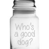 Pet Supplies Susquehanna Glass | Susquehanna Glass Who'S A Good Dog 7In Jar Home Pet Supplies